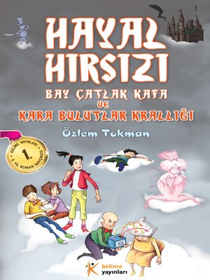 cover image of Hayal Hırsızı Bay Çatlak Kafa ve Kara Bulutlar Krallığı